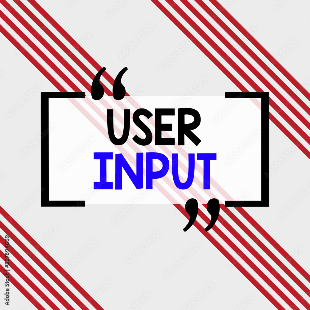 Poster writing note showing user input. business concept for any information or data that is sent to a comp