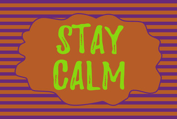 Text sign showing Stay Calm. Business photo text Maintain in a state of motion smoothly even under pressure Seamless horizontal lines background drawing lines. Simple wallpaper banner