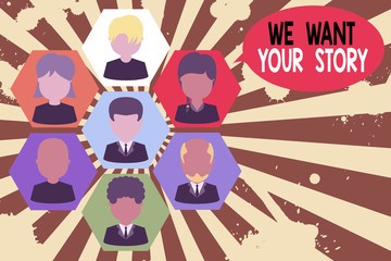 Handwriting text We Want Your Story. Conceptual photo Tell Us something a Glimpse About Your Life History Pictures frames chief executive and staff. Organization employees structure