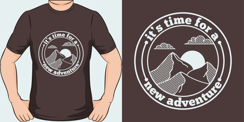 It's Time For a New Adventure. Unique and Trendy Adventure T-Shirt Design or Mockup.