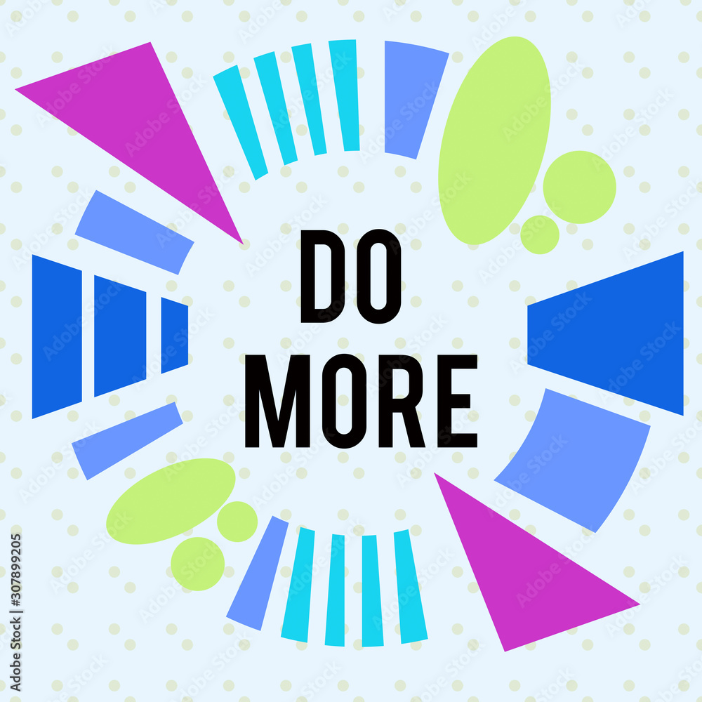 Poster writing note showing do more. business concept for act of being productive or creative with less mon