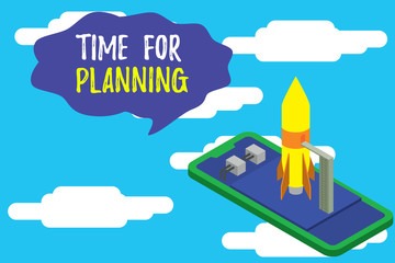 Text sign showing Time For Planning. Business photo text Setting up for things to do Priority List Preparation Ready to launch rocket lying smartphone. Startup negotiations to begin