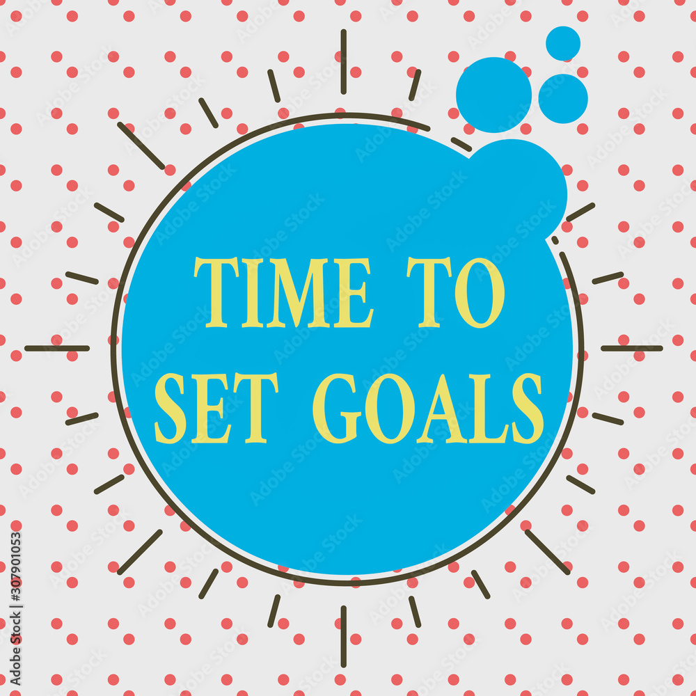 Poster word writing text time to set goals. business photo showcasing desired objective wanted to accomplis