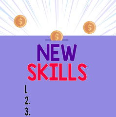 Text sign showing New Skills. Business photo showcasing Recently Acquired Learned Abilities Knowledge Competences Front view close up three penny coins icon one entering collecting box slot