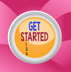 Handwriting text Get Started. Conceptual photo Begin an important period in one s is life or career Begin a task Circle button colored sphere switch center background middle round shaped