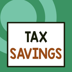 Conceptual hand writing showing Tax Savings. Concept meaning only a portion of income is taxable Pay a reduced amount of tax Close up view big blank rectangle abstract geometrical background