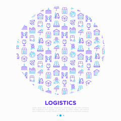 Logistics concept in circle with thin line icons: forklift loader, conveyor belt, container, storage, cardboard box, return, cargo delivery, mover, worldwide shipping, keep dry. Vector illustration.