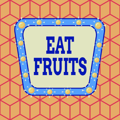 Conceptual hand writing showing Eat Fruits. Concept meaning consume any product of plant growth useful to huanalysiss or animals Asymmetrical uneven shaped pattern object multicolour design