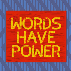 Text sign showing Words Have Power. Business photo text Energy Ability to heal help hinder humble and humiliate Square rectangle unreal cartoon wood wooden nailed stuck on coloured wall
