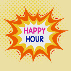 Word writing text Happy Hour. Business photo showcasing when drinks are sold at reduced prices in a bar or restaurant Asymmetrical uneven shaped format pattern object outline multicolour design