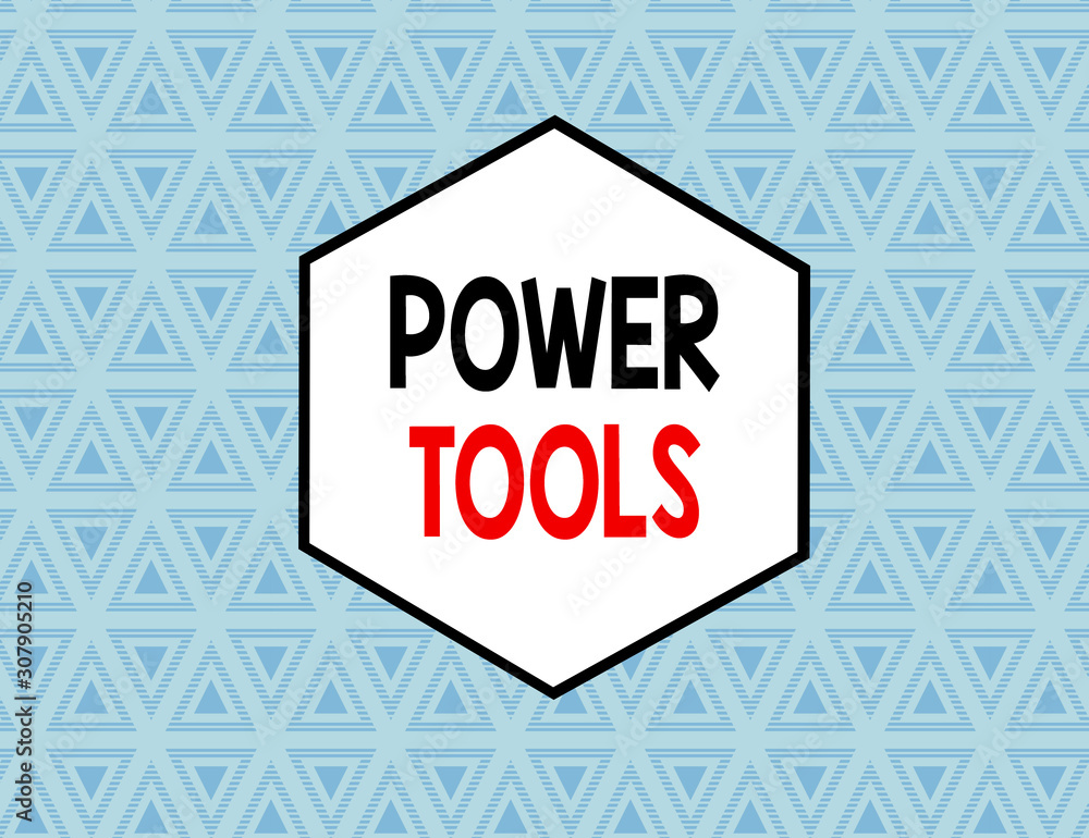 Poster text sign showing power tools. business photo text tool that is actuated by additional power source 