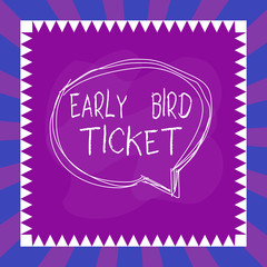 Word writing text Early Bird Ticket. Business photo showcasing Buying a ticket before it go out for sale in regular price Speaking bubble inside asymmetrical shaped object outline multicolor design