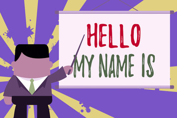 Text sign showing Hello My Name Is. Business photo text introducing yourself to new showing workers as Presentation Businessman standing in front projector screen pointing project idea
