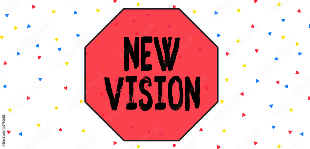 Poster conceptual hand writing showing new vision. concept meaning seeing some future developments hopeful 
