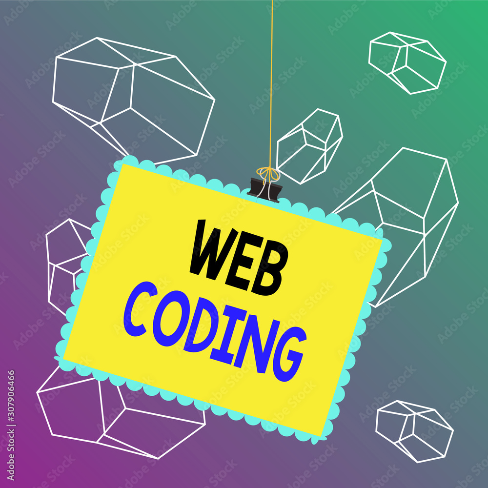 Poster word writing text web coding. business photo showcasing work involved in developing a web site for t