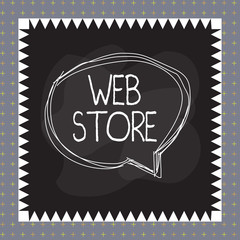 Word writing text Web Store. Business photo showcasing consumers directly buy goods or services from a seller online Speaking bubble inside asymmetrical shaped object outline multicolor design