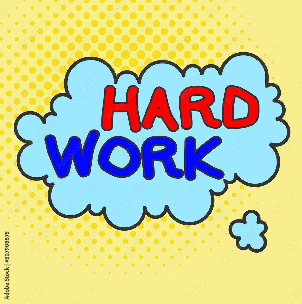 Aufkleber word writing text hard work. business photo showcasing always putting a lot of effort and care into 