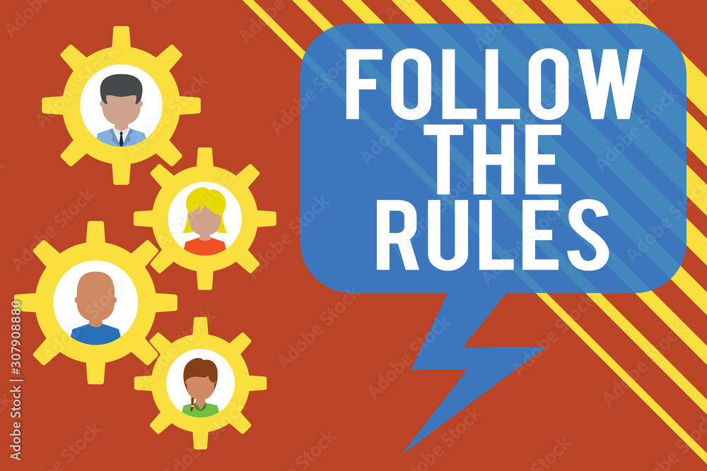 Poster handwriting text follow the rules. conceptual photo order someone stick to certain place country gui