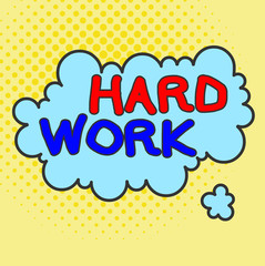 Word writing text Hard Work. Business photo showcasing always putting a lot of effort and care into work or endurance Asymmetrical uneven shaped format pattern object outline multicolour design