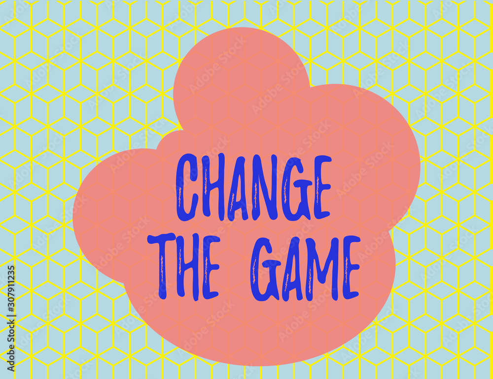 Poster word writing text change the game. business photo showcasing make a movement do something different 