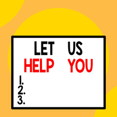 Writing note showing Let Us Help You. Business concept for Offering a service to someone to help him in his necessity Front close up view big blank rectangle abstract geometrical background
