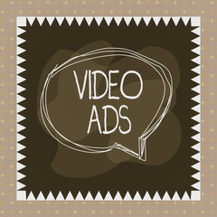 Word writing text Video Ads. Business photo showcasing Engage audience in the form of video content advertising Speaking bubble inside asymmetrical shaped object outline multicolor design