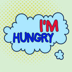 Word writing text I M Hungry. Business photo showcasing having a strong wish or desire for something to put on stomach Asymmetrical uneven shaped format pattern object outline multicolour design