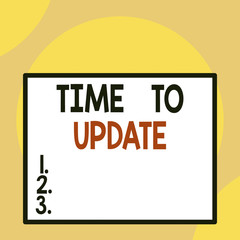 Writing note showing Time To Update. Business concept for The latest information about a particular situation Front close up view big blank rectangle abstract geometrical background