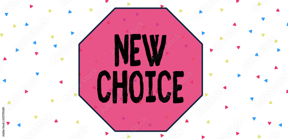 Poster conceptual hand writing showing new choice. concept meaning having lot of options and adding another