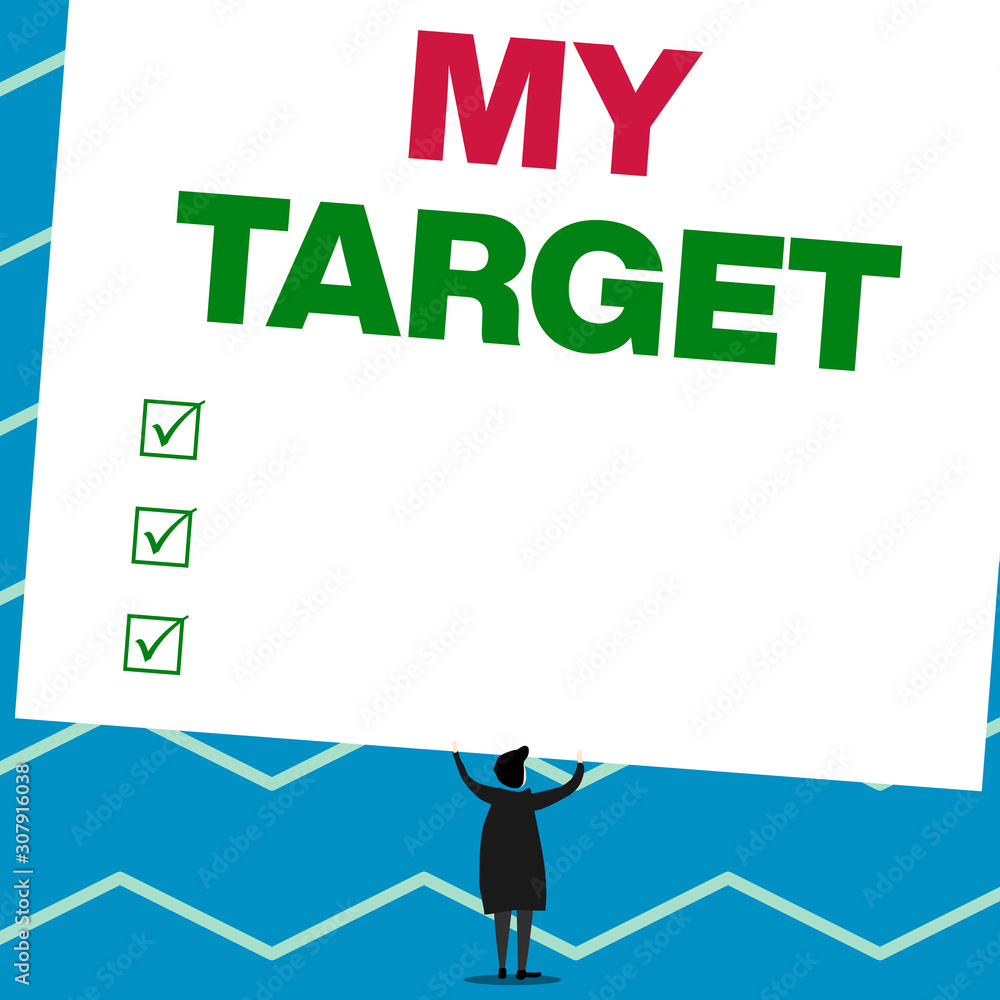 Poster handwriting text writing my target. conceptual photo something or someone that you are trying to do 