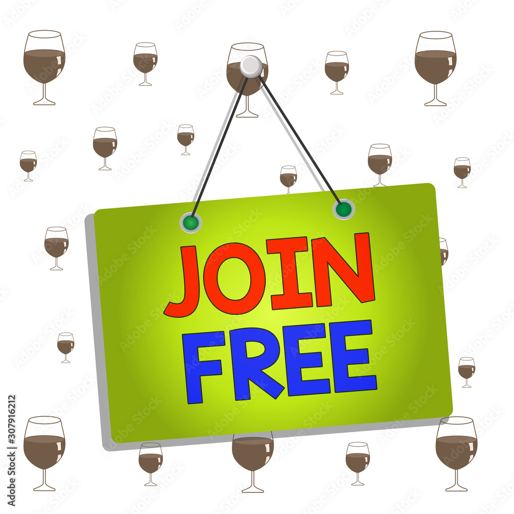 Poster text sign showing join free. business photo showcasing the act or an instance of joining a group or 