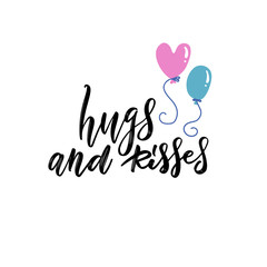 Hugs and Kisess. Hand lettering design with balloons illustration. Vector design element for valentines day, save the date, wedding stationary and other users.
