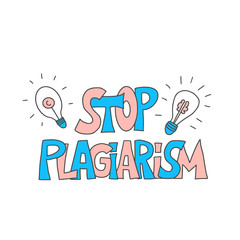 Stop plagiarism hand drawn text. Vector lettering.