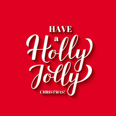 Have a Holly Jolly Christmas calligraphy hand lettering with shadow on red background. Easy to edit vector template for holidays typography poster, greeting card, banner, flyer, sticker, invitation.