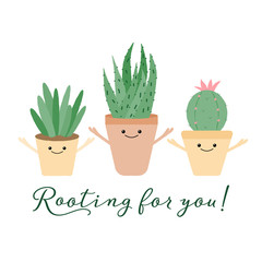 Vector illustration of 3 textured cacti with cute faces and typography. Rooting for you. Funny houseplant concept.