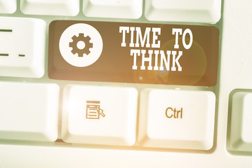 Text sign showing Time To Think. Business photo showcasing Reconsider some things Reflection time Moment to ponder