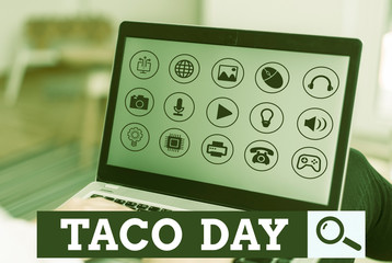 Writing note showing Taco Day. Business concept for celebratory day that promotes to consumption of tacos in the US