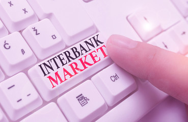 Word writing text Interbank Market. Business photo showcasing forex market where banks exchange...