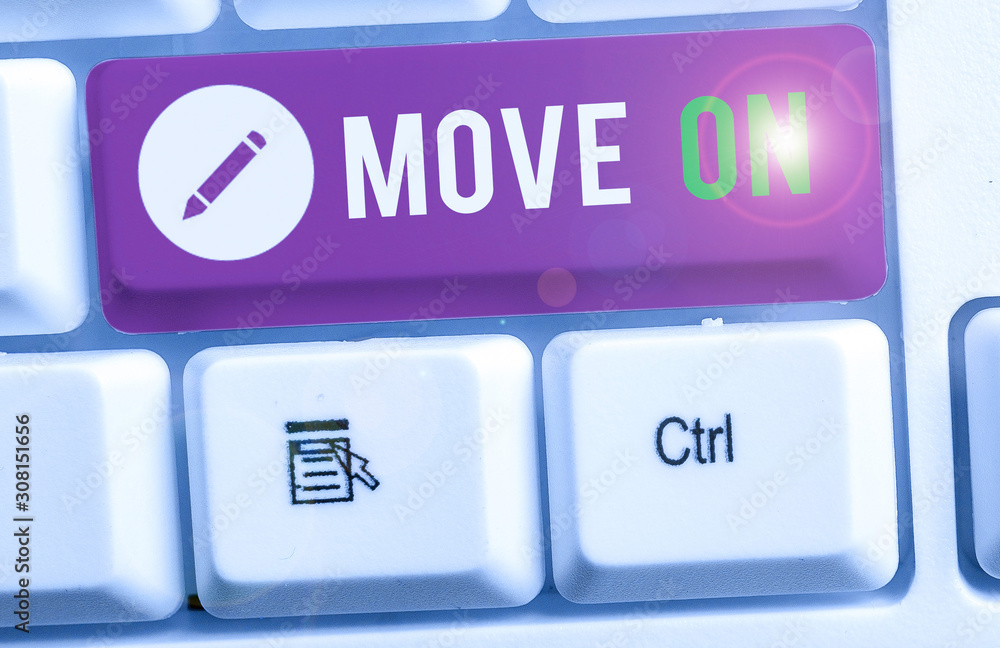 Poster text sign showing move on. business photo text to leave the place where you are staying and go somew