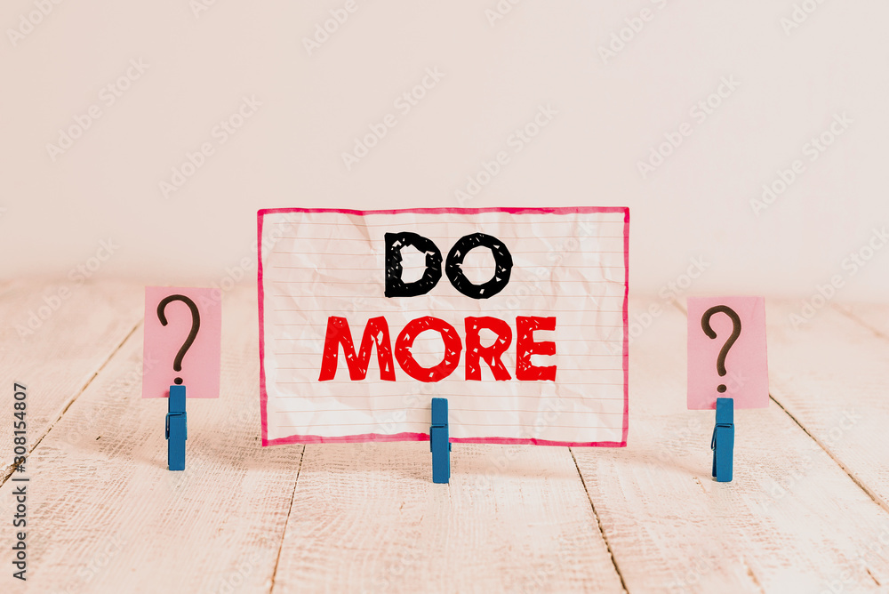 Poster handwriting text do more. conceptual photo act of being productive or creative with less money or re