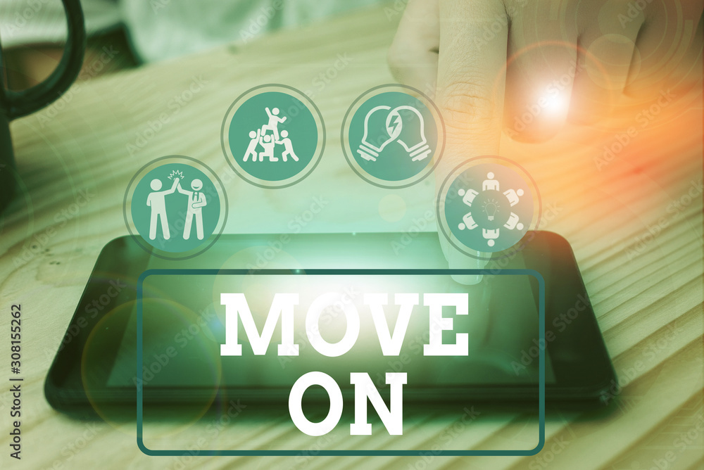 Poster text sign showing move on. business photo showcasing to leave the place where you are staying and go