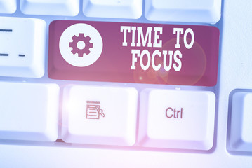 Text sign showing Time To Focus. Business photo showcasing Give full attention to something or activity Key to success