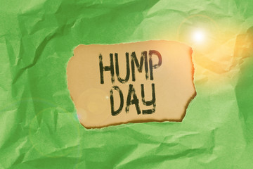Handwriting text Hump Day. Conceptual photo climbing a proverbial hill to get through a tough week...