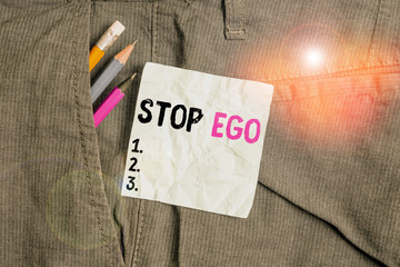 Word writing text Stop Ego. Business photo showcasing Control your obsession about a decision or an...
