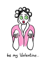 Hand drawn beautiful brunette girl with hair curlers and cucumbers on the eyes. Be my Valentine vector illustration.