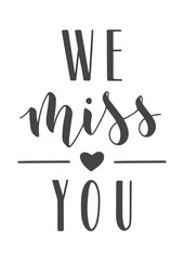 Vector Illustration. Handwritten Lettering of We Miss You. Template for Banner, Greeting Card, Postcard, Invitation, Farewell Party, Poster or Sticker. Objects Isolated on White Background.