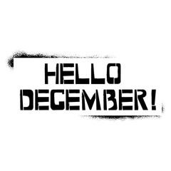 Hello December stencil lettering. Spray paint graffiti on white background. Design  templates for greeting cards, overlays, posters