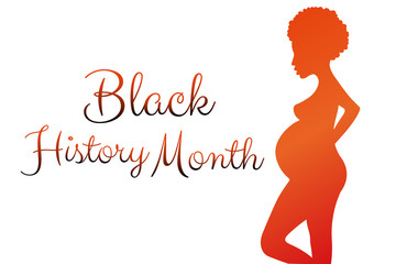 Black History Month concept with silhouette of pregnant african woman and beautiful lettering. Template for background, banner, card, poster with text inscription. Vector EPS10 illustration.