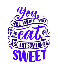 Funny saying, inspirational quote for cafe or bakery print. Embossed tape and brush calligraphy. Dessert lettering slogan in hand drawn style. Vector