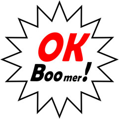 The expression OK Boomer with a burst shape outline.